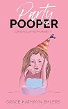 Party Pooper : Growing up with Anxiety Book cover for Party Pooper : Growing up with Anxiety