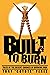 Built To Burn by Tony "Coyote" Perez
