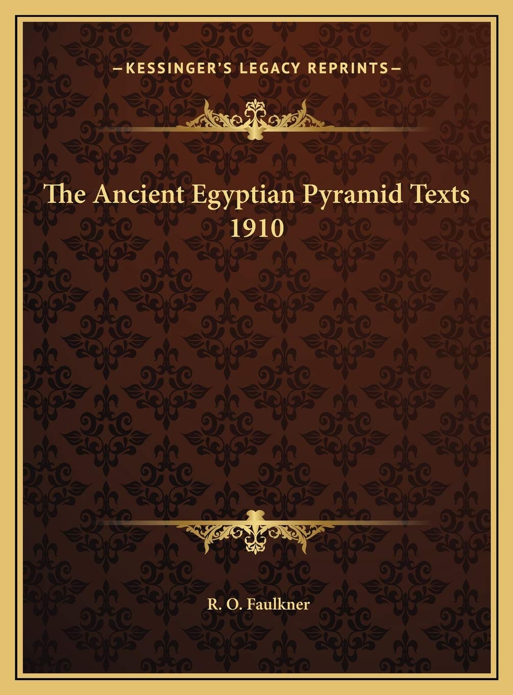 The Ancient Egyptian Pyramid Texts 1910 (Hardcover)