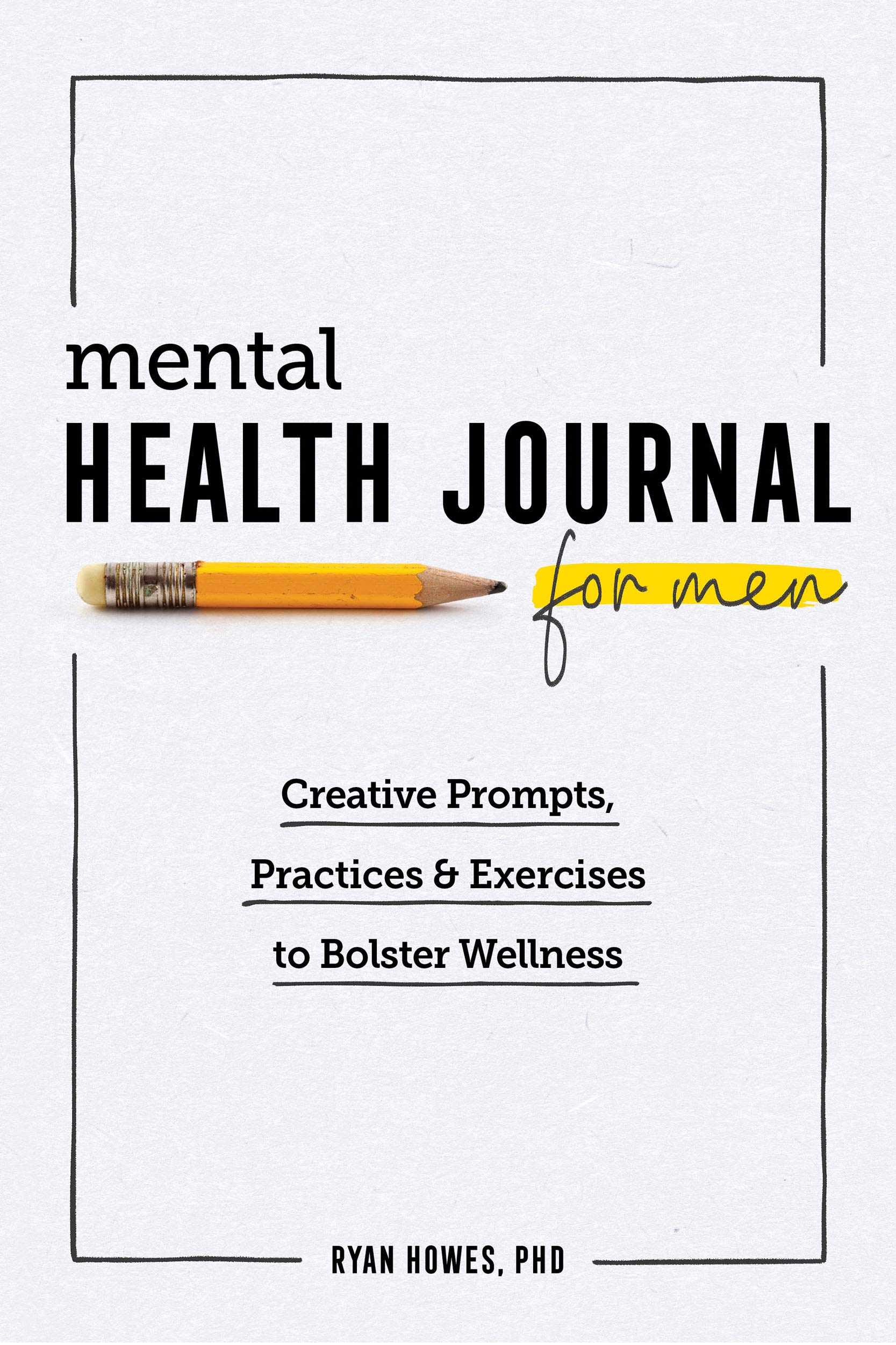Mental Health Journal for Men: Creative Prompts, Practices, and Exercises to Bolster Wellness (Paperback)