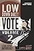 Low Down Dirty Vote: Volume...