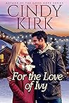 For the Love of Ivy by Cindy Kirk