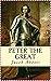 Peter the Great - Jacob Abbott [Whites Fine Edition](annotated)