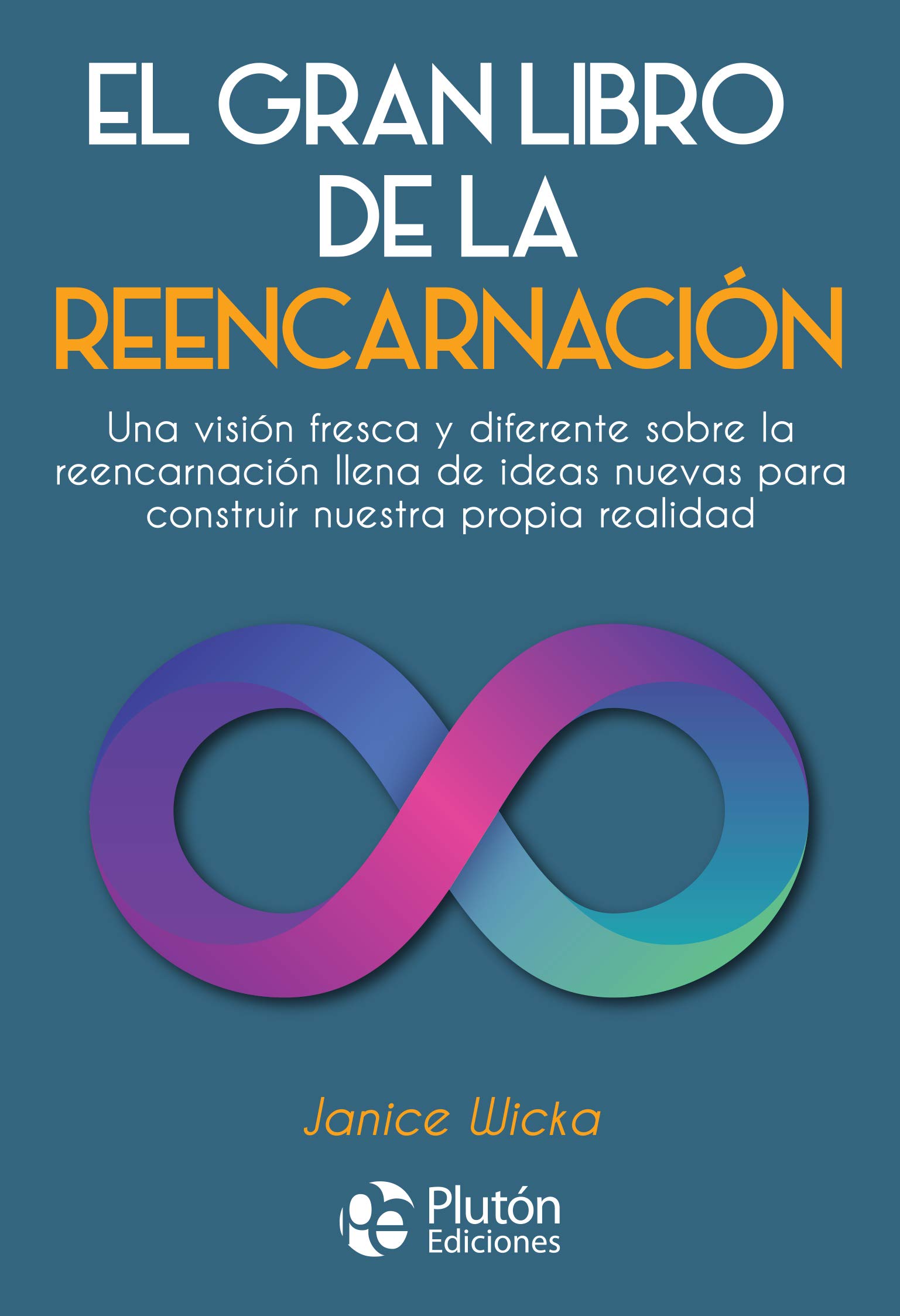 El gran libro de la reencarnación: Una visión fresca y diferente sobre la reencarnación llena de ideas nuevas para construir nuestra propia realidad (Colección Nueva Era) (Spanish Edition)