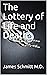 The Lottery of Life and Death by James Schmitt