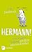 Hermann!: Vom klugen Umgang mit dem inneren Kritiker