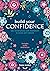 Build Your Confidence: Use mindfulness and meditation to boost self-esteem