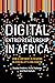 Digital Entrepreneurship in Africa by Nicolas Friederici