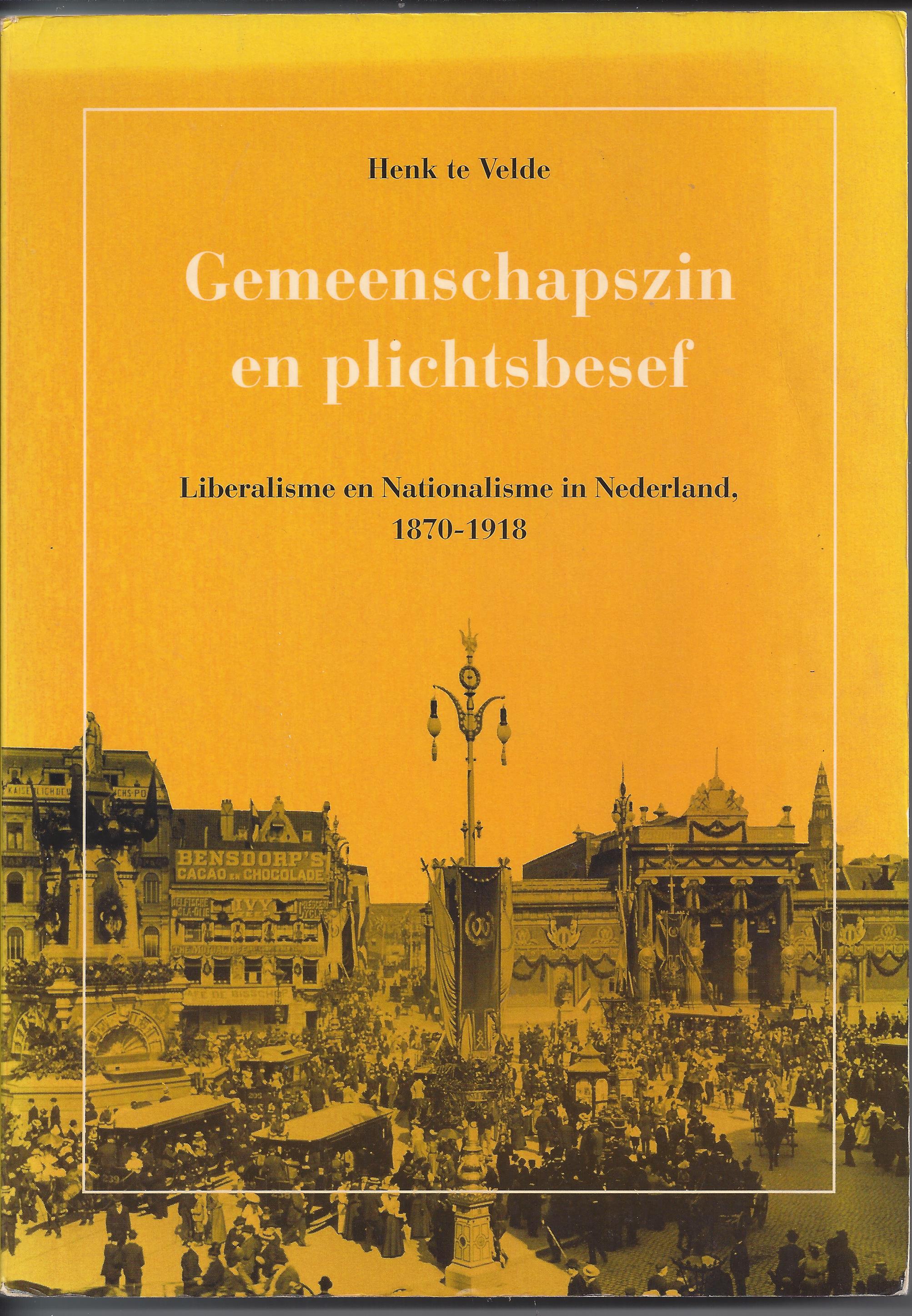 Gemeenschapszin en plichtsbesef. Liberalisme en Nationalisme in Nederland, 1870-1918
