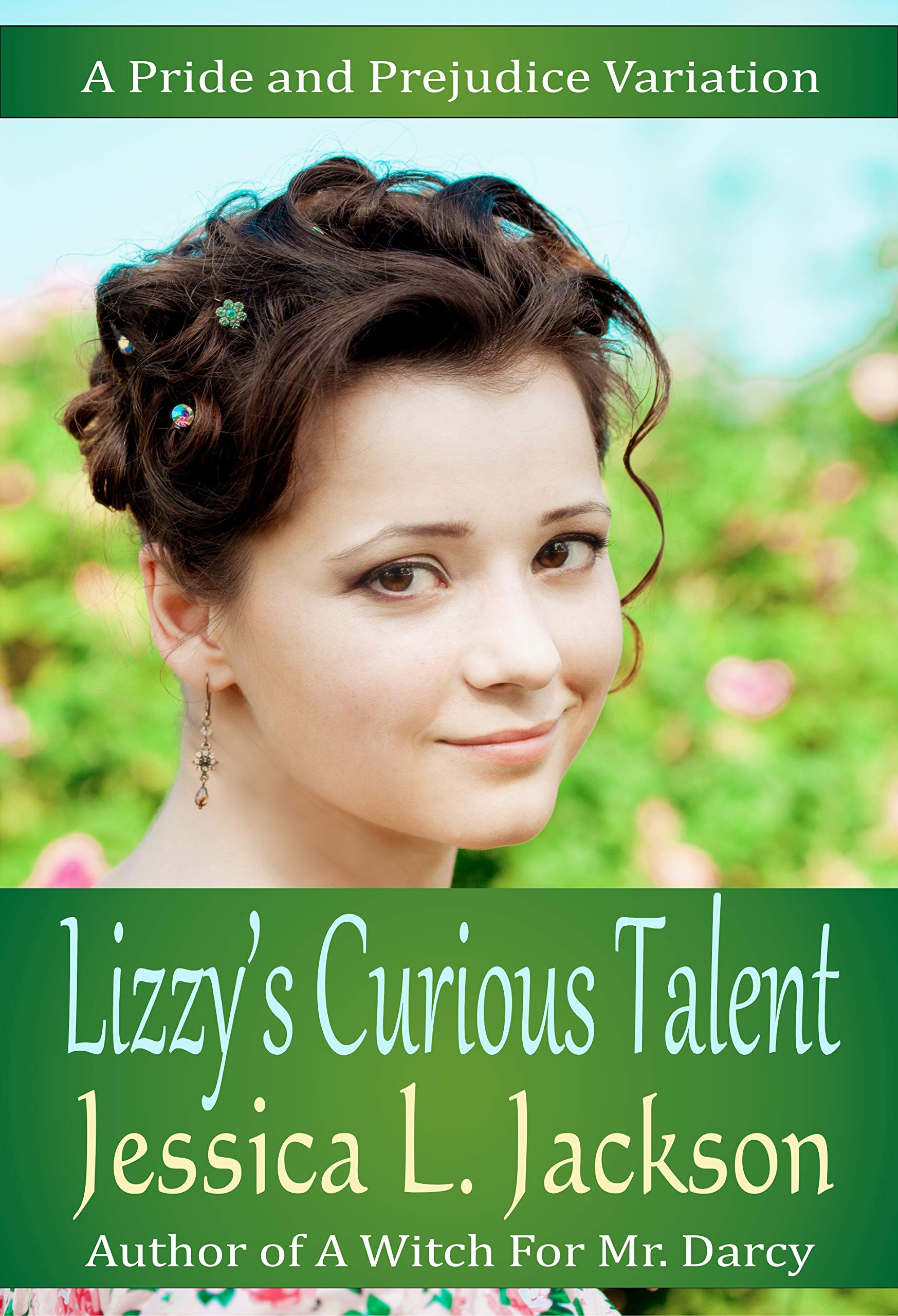 Lizzy's Curious Talent: A Pride and Prejudice Variation (Kindle Edition)