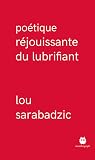 Poétique réjouissante du lubrifiant