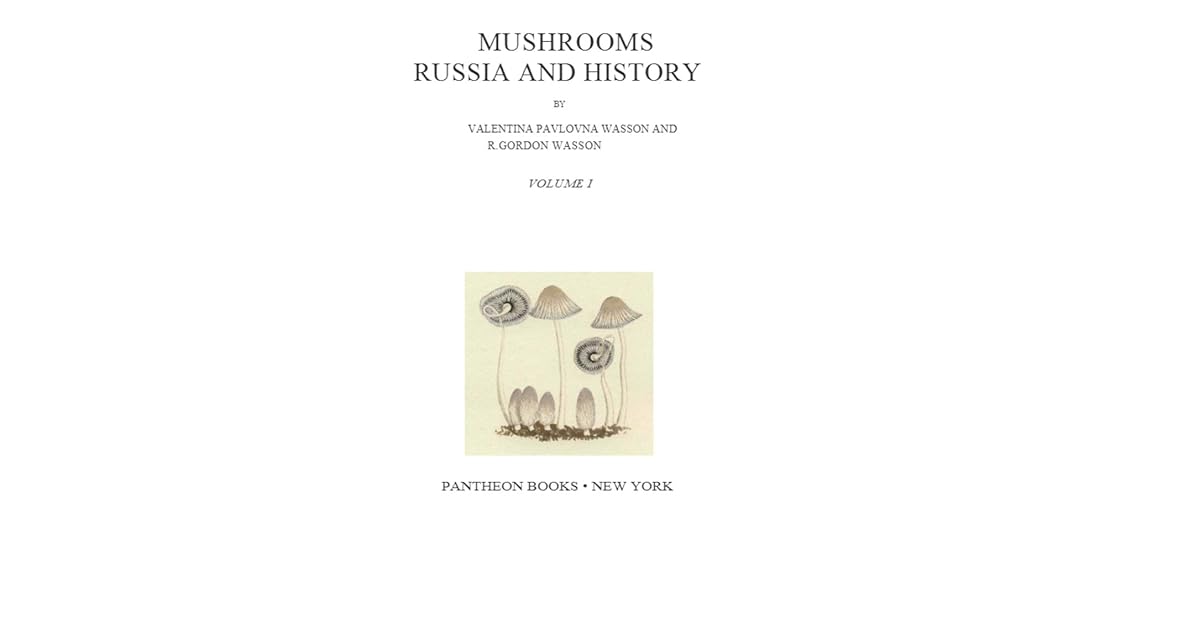 Mushrooms, Russia, and history by Valentina Pavlovna Wasson