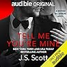 Tell Me You're Mine by J.S. Scott