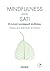 Mindfulness znaczy sati. 25 ćwiczeń rozwijających mindfulness