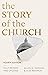 The Story of the Church by Allan M. Harman