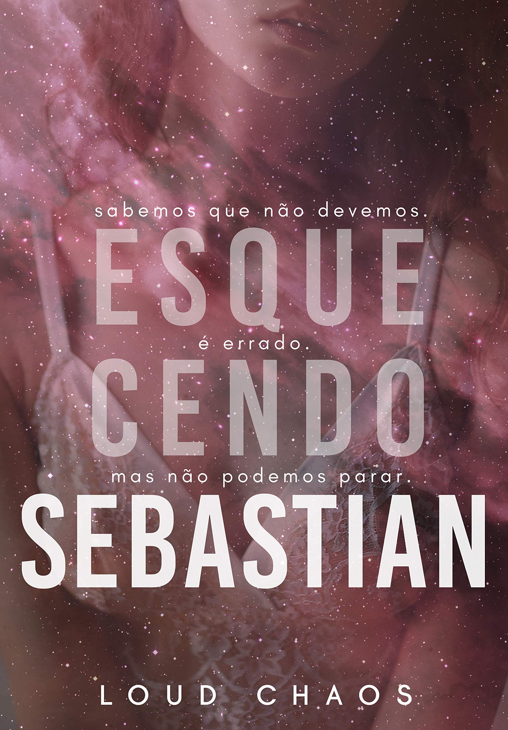 Esquecendo Sebastian (Portuguese Edition)