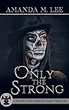 Only the Strong (Death Gate Grim Reapers, #5) Book cover for Only the Strong (Death Gate Grim Reapers, #5)