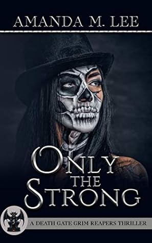 Only the Strong (Death Gate Grim Reapers, #5)