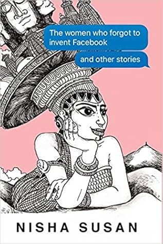 The Women Who Forgot to Invent Facebook and Other Stories