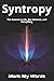 Syntropy: The Answer to Lif...