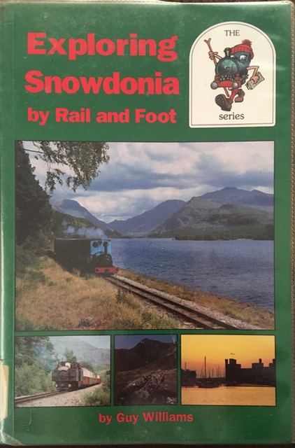 Exploring Snowdonia By Rail And Foot (Unknown Binding)
