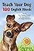 Teach Your Dog 100 English ...