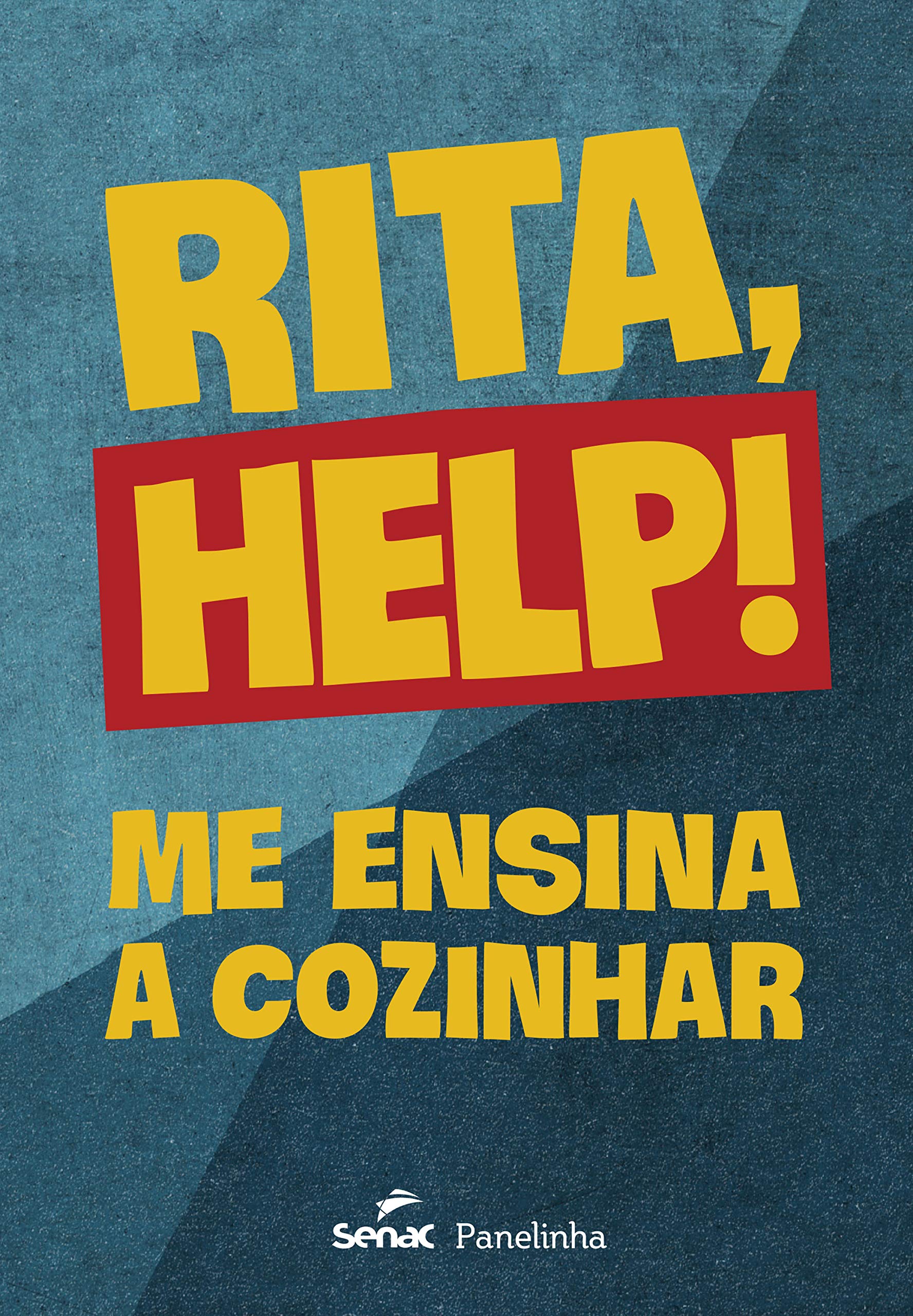 Rita, help!: Me ensina a cozinhar (Kindle Edition)