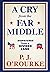 A Cry from the Far Middle: ...