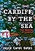 Cardiff, by the Sea: Four N...