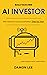 Build Your Own AI Investor  by Damon  Lee Build Your Own AI Investor  by Damon  Lee