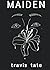 MAIDEN