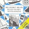 We Didn't Mean To Go To Sea by Arthur Ransome
