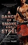 A Dance of Smoke and Steel by Milla Vane