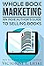 Whole Book Marketing by Victorine E. Lieske
