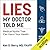 Lies My Doctor Told Me: Medical Myths That Can Harm Your Health