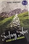 Seeking Silver in Every Life Experience Seeking Silver in Every Life Experience