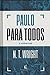 Paulo para Todos: 2 Coríntios