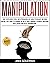 Manipulation: How to Influe...