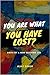 You Are What You Have Lost?