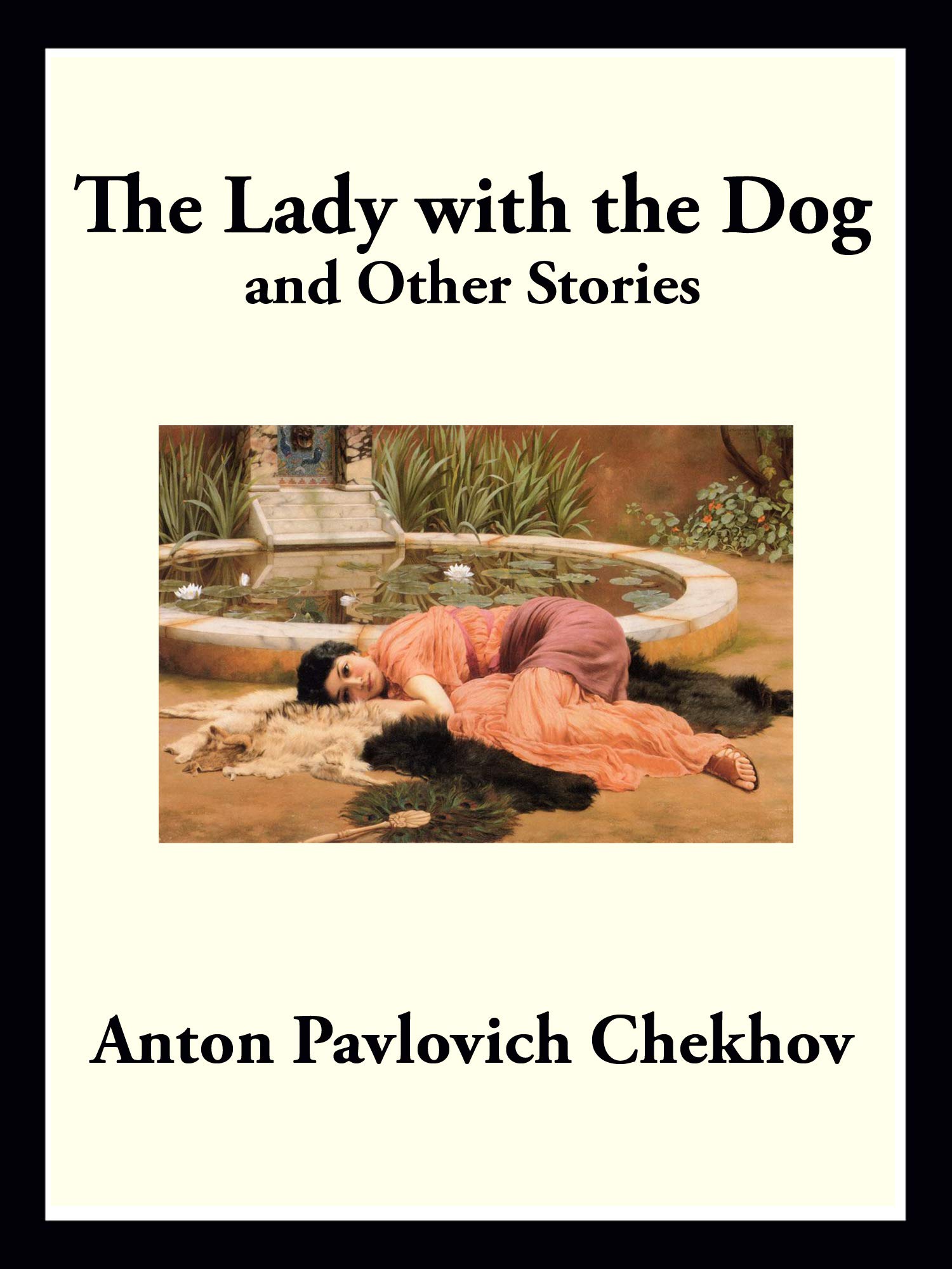 The Lady with the Dog: and Other Stories