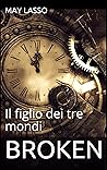 Broken: Il figlio dei tre mondi