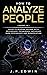 How to Analyze People: 2 Books in 1 - Guide to Reading Anyone with Psychology Techniques, Including Dark Psychology and Manipulation