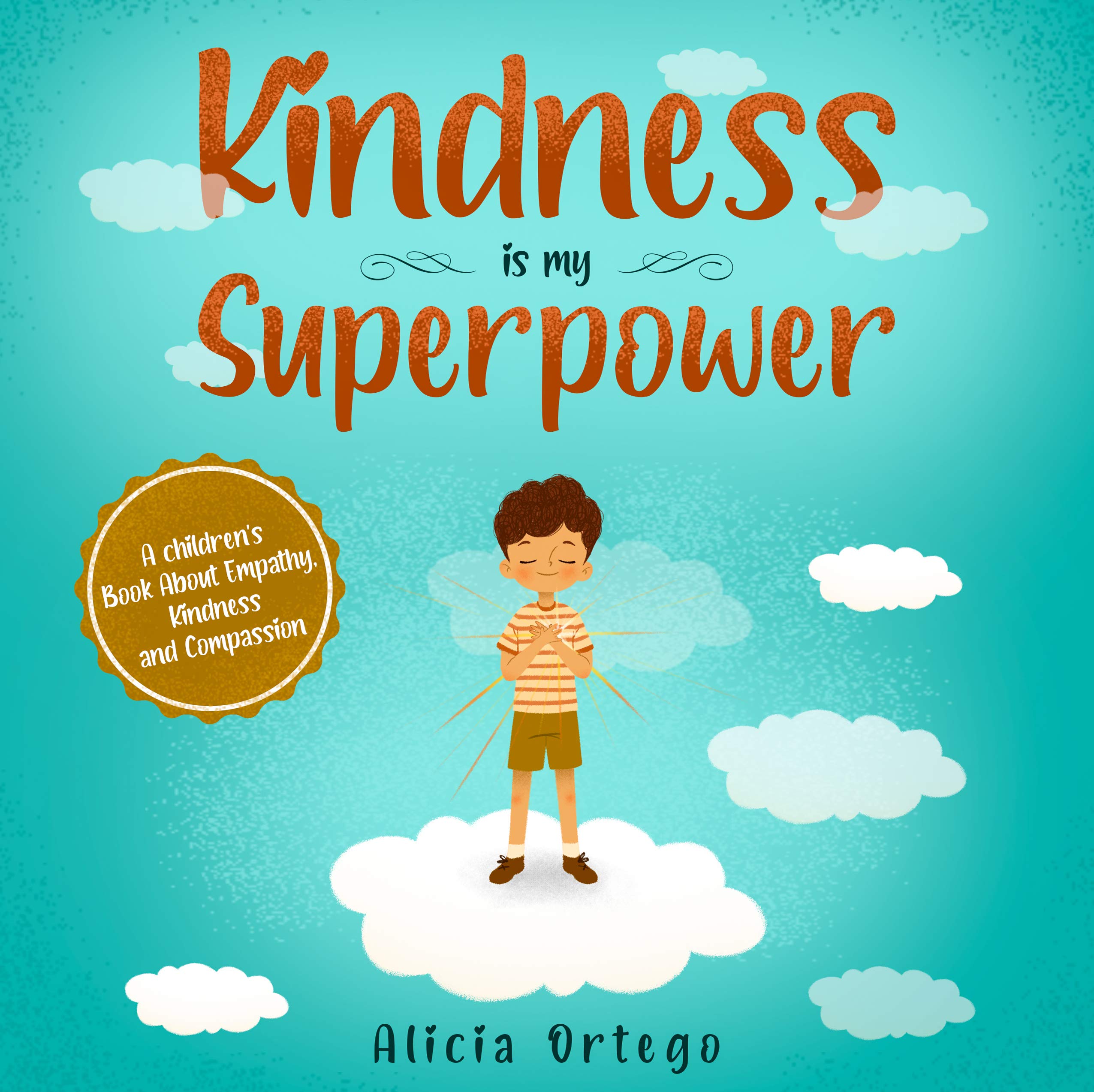 Kindness is my Superpower: A children's Book About Empathy, Kindness and Compassion (My Superpower Books 1)