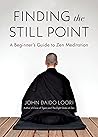 Book cover for Finding the Still Point: A Beginner's Guide to Zen Meditation