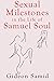 Sexual Milestones In The Life Of Samuel Soul by Gideon Samid