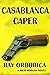 CASABLANCA CAPER (RICO MORG...
