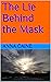 The Lie Behind the Mask