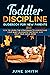 Toddler Discipline - Guidebook for New Parents by June Smith