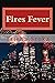 Fires Fever (Where There's ...