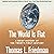 The World Is Flat: A Brief History of the Twenty-first Century